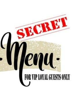 words Secret Menu for VIP Loyal Guests Only